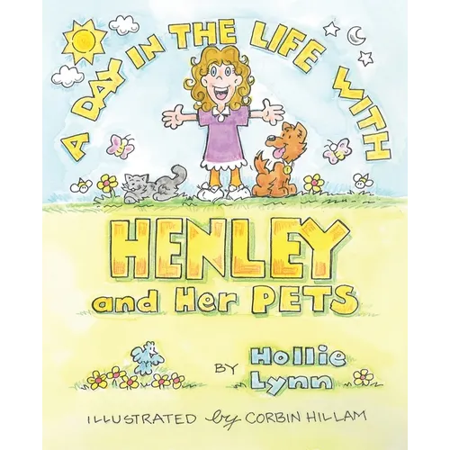A DAY IN THE LIFE WITH HENLEY and Her PETS
