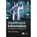 Healthcare Informatics: Strategies for the Digital Era