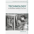 Technology in Modern German History: 1800 to the Present