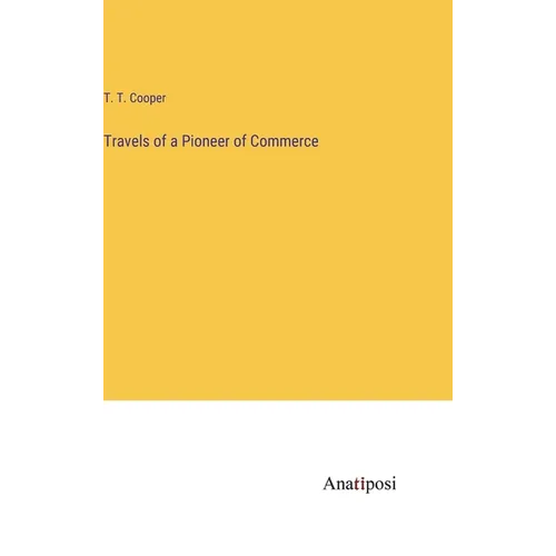 Travels of a Pioneer of Commerce