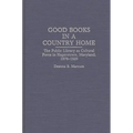 Good Books in a Country Home: The Public Library as Cultural Force in Hagerstown, Maryland, 1878-1920