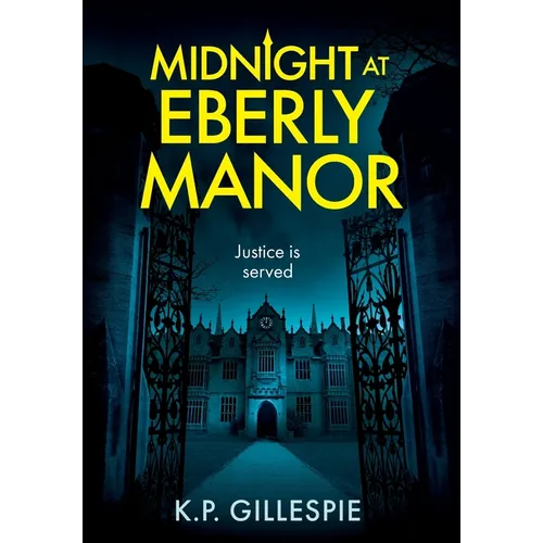 Midnight at Eberly Manor: A Chilling Psychological Thriller with a Shocking Twist