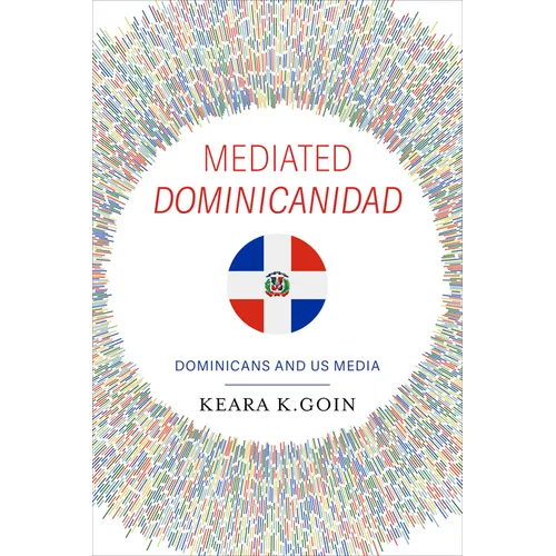 Mediated Dominicanidad: Dominicans and US Media