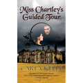 Miss Chartley's Guided Tour
