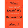 What Should We Be Worried About?: Real Scenarios That Keep Scientists Up at Night