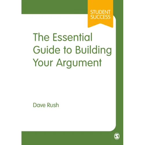 The Essential Guide to Building Your Argument