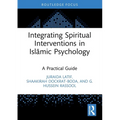 Integrating Spiritual Interventions in Islamic Psychology: A Practical Guide