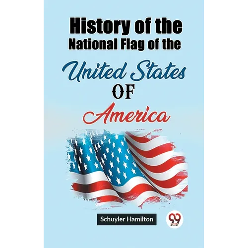 History of the National Flag of the United States of America