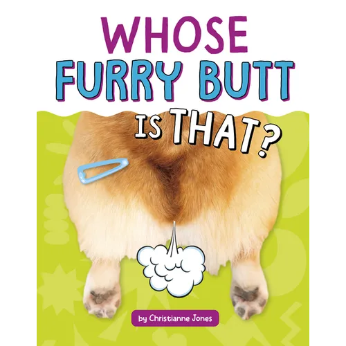 Whose Furry Butt Is That?
