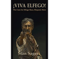 Viva Elfego: The Case for Elfego Baca, Hispanic Hero