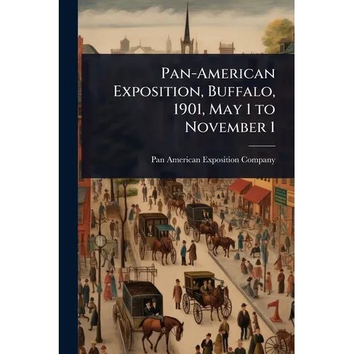 Pan-American Exposition, Buffalo, 1901, May 1 to November 1