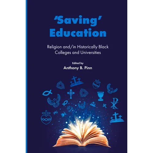 'Saving' Education: Religion And/In Historically Black Colleges and Universities