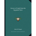 Arrows of Light from the Egyptian Tarot