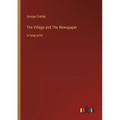 The Village and The Newspaper: in large print