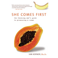 She Comes First: The Thinking Man's Guide to Pleasuring a Woman