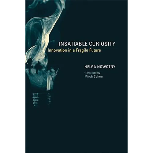 Insatiable Curiosity: Innovation in a Fragile Future