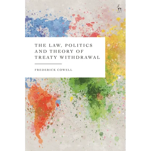 The Law, Politics and Theory of Treaty Withdrawal