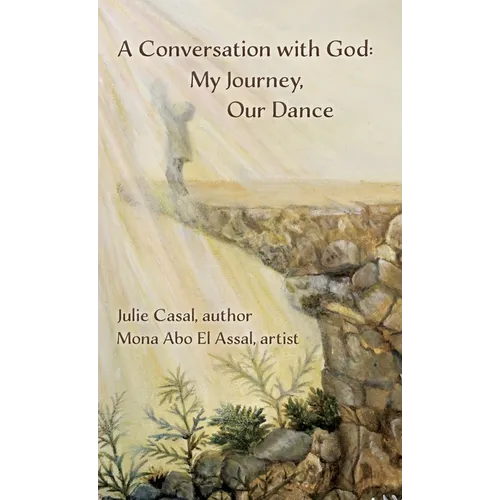 A Conversation with God: My Journey, Our Dance
