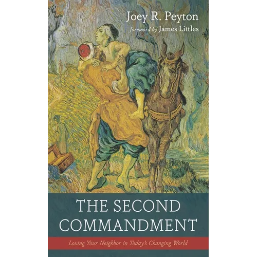 The Second Commandment: Loving Your Neighbor in Today's Changing World