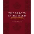 The Spaces in Between: Indigenous Sovereignty Within the Canadian State