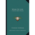 Wine Of Life: A Novel About Balzac