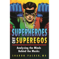 Superheroes and Superegos: Analyzing the Minds Behind the Masks