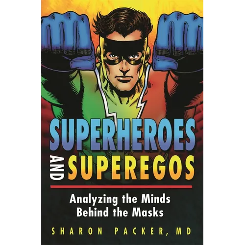 Superheroes and Superegos: Analyzing the Minds Behind the Masks