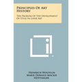 Principles Of Art History: The Problem Of The Development Of Style In Later Art
