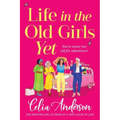Life in the Old Girls Yet