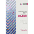 Contemporary Art and the Church: A Conversation Between Two Worlds