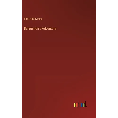 Balaustion's Adventure