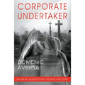 Corporate Undertaker: Business Lessons from the Dead and Dying