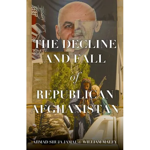 The Decline and Fall of Republican Afghanistan