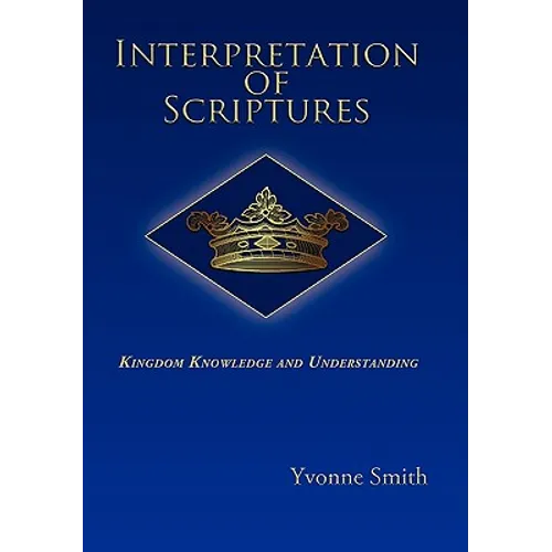 Interpretation of Scriptures: Kingdom Knowledge and Understanding