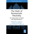 The Myth of Bureaucratic Neutrality: An Examination of Merit and Representation