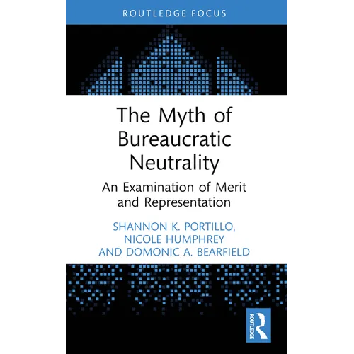 The Myth of Bureaucratic Neutrality: An Examination of Merit and Representation