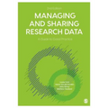 Managing and Sharing Research Data: A Guide to Good Practice
