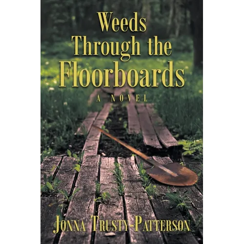 Weeds Through the Floorboards