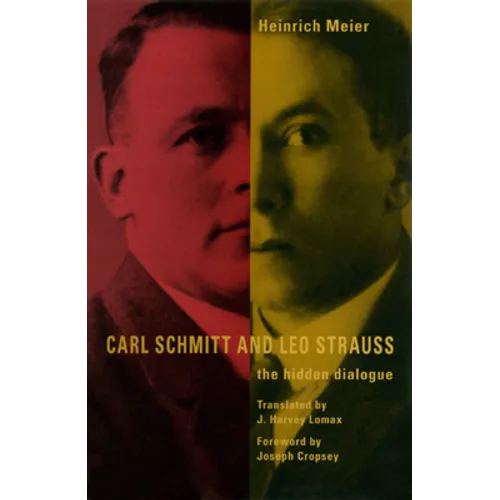 Carl Schmitt and Leo Strauss: The Hidden Dialogue