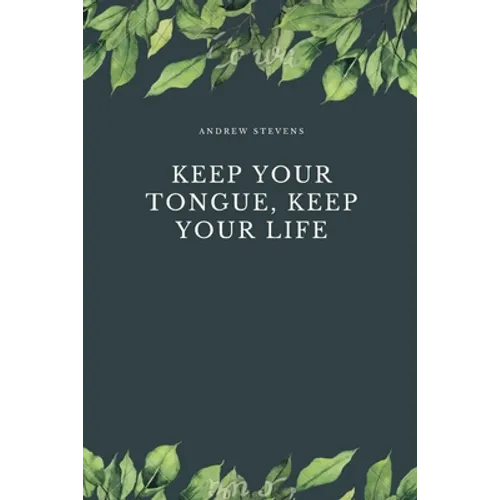 Keep Your Tongue, Keep Your Life