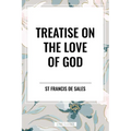 Treatise on the Love of God