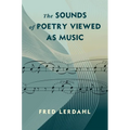 The Sounds of Poetry Viewed as Music