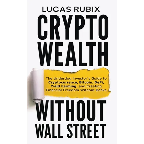 Crypto Wealth Without Wall Street