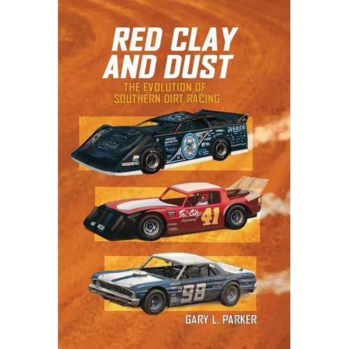Red Clay and Dust: The Evolution of Southern Dirt Racing