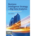 Business Intelligence Strategy and Big Data Analytics: A General Management Perspective