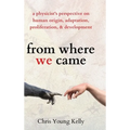 from where we came: a physicist's perspective on human origin, adaptation, proliferation, and development