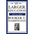 My Larger Education (an African American Heritage Book)