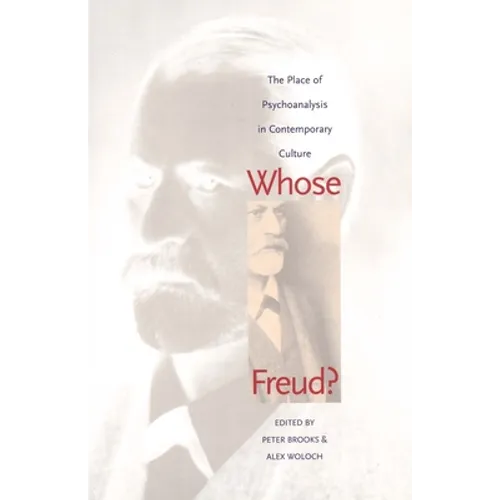 Whose Freud?: The Place of Psychoanalysis in Contemporary Culture