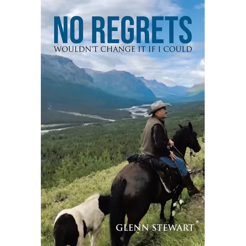 No Regrets: Wouldn't Change It If I Could