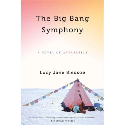 Big Bang Symphony: A Novel of Antarctica